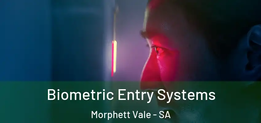 Biometric Entry Systems Morphett Vale - SA