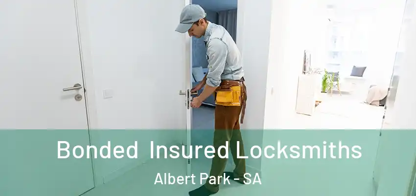 Bonded Insured Locksmiths Albert Park - SA