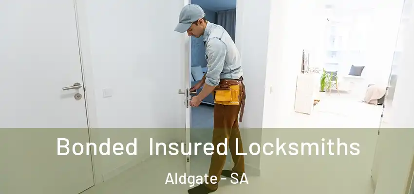 Bonded Insured Locksmiths Aldgate - SA
