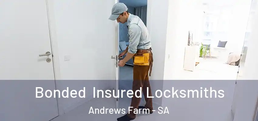 Bonded Insured Locksmiths Andrews Farm - SA