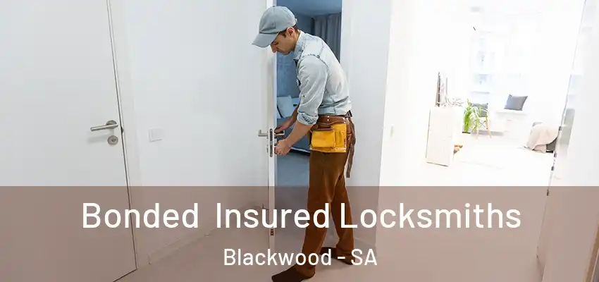 Bonded Insured Locksmiths Blackwood - SA