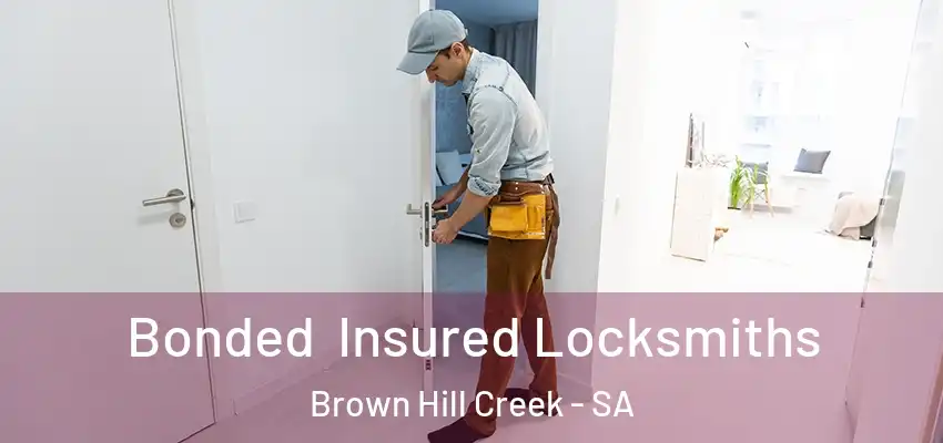 Bonded Insured Locksmiths Brown Hill Creek - SA