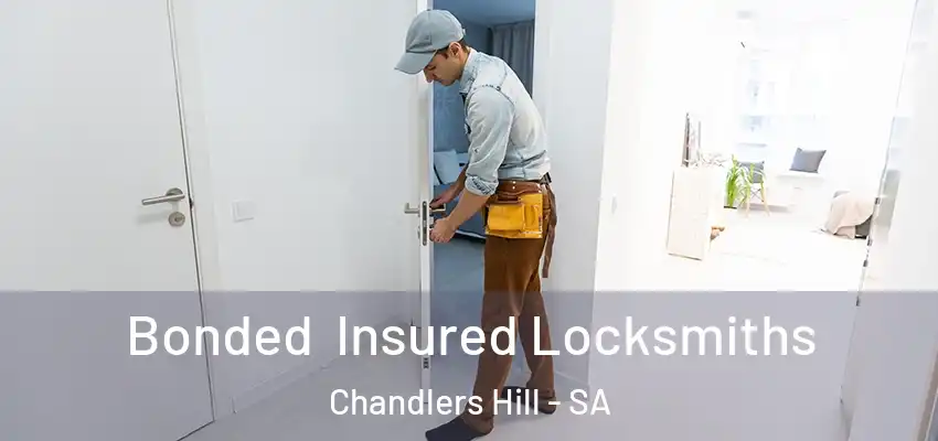 Bonded Insured Locksmiths Chandlers Hill - SA