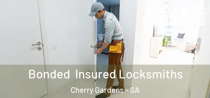 Bonded Insured Locksmiths Cherry Gardens - SA
