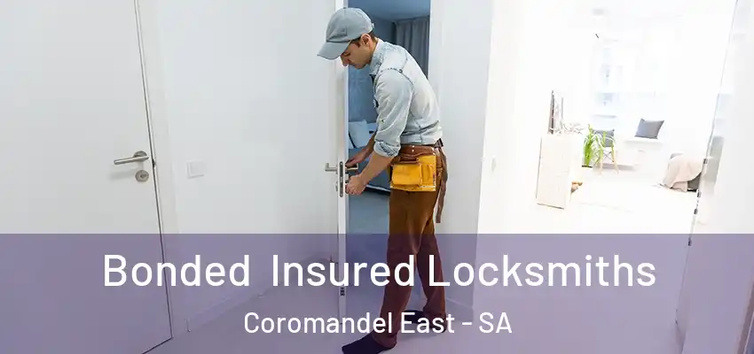 Bonded Insured Locksmiths Coromandel East - SA