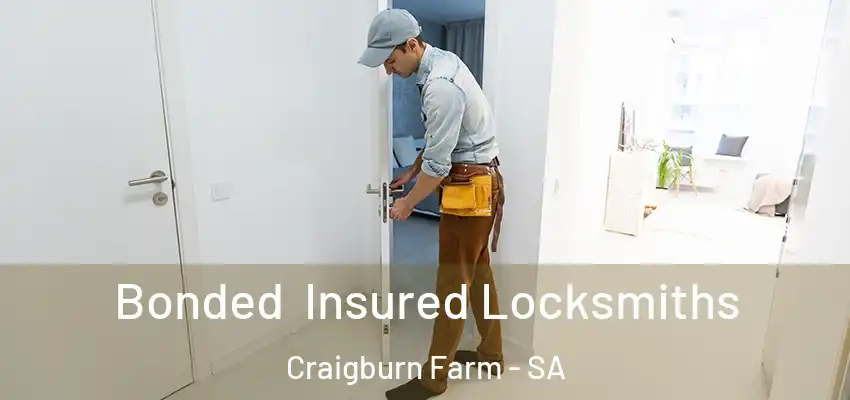 Bonded Insured Locksmiths Craigburn Farm - SA