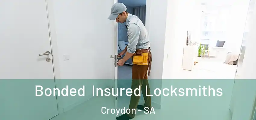 Bonded Insured Locksmiths Croydon - SA