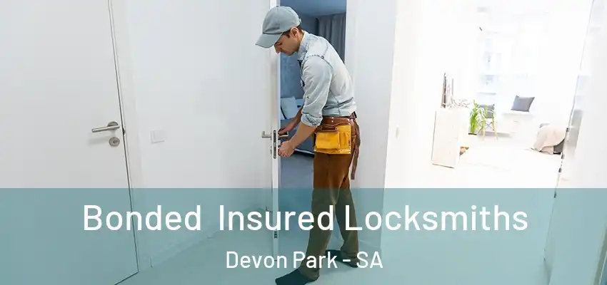 Bonded Insured Locksmiths Devon Park - SA