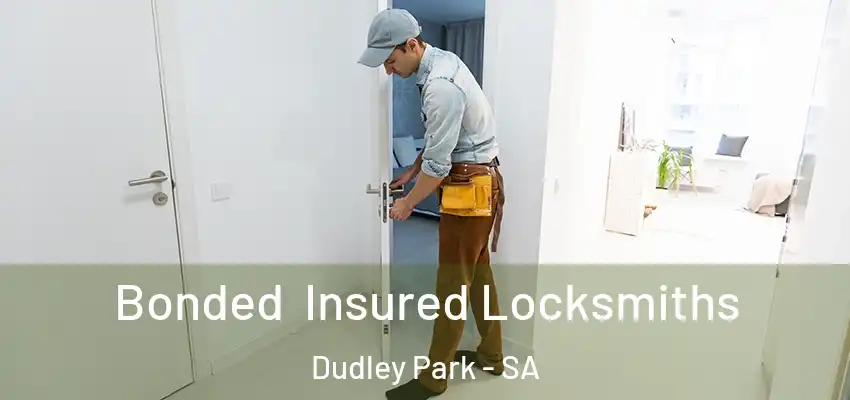 Bonded Insured Locksmiths Dudley Park - SA