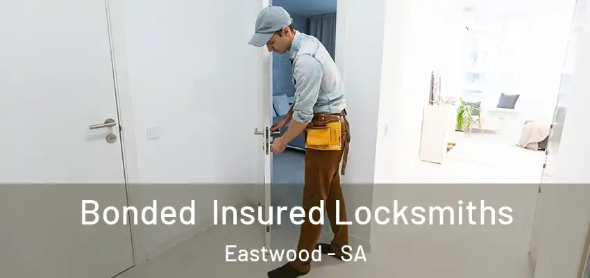 Bonded Insured Locksmiths Eastwood - SA