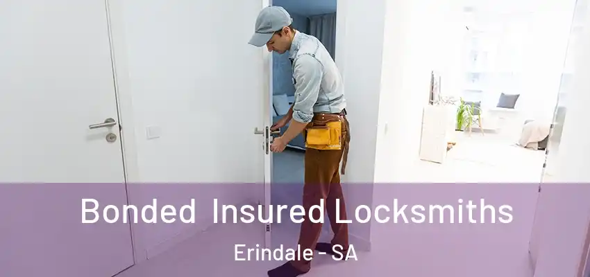 Bonded Insured Locksmiths Erindale - SA