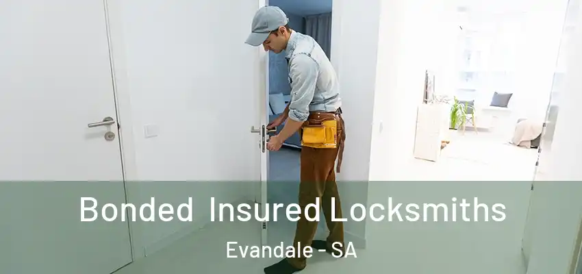  Bonded Insured Locksmiths Evandale - SA
