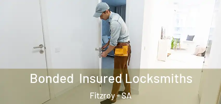 Bonded Insured Locksmiths Fitzroy - SA