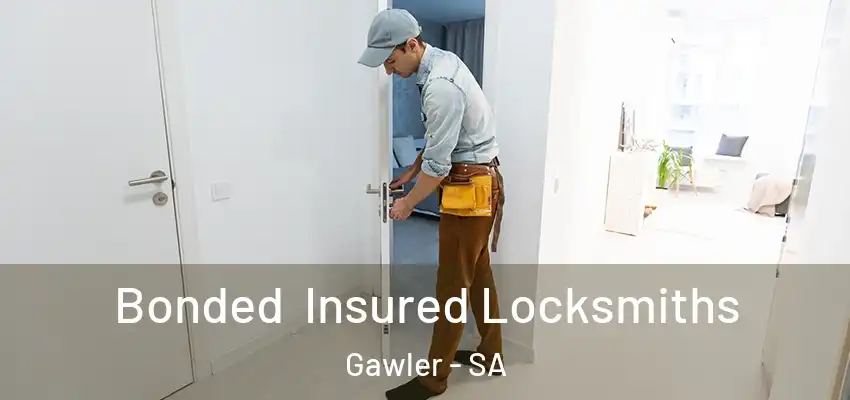 Bonded Insured Locksmiths Gawler - SA