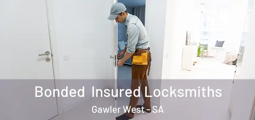Bonded Insured Locksmiths Gawler West - SA