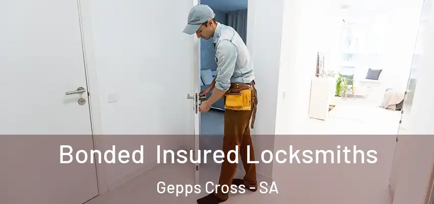 Bonded Insured Locksmiths Gepps Cross - SA