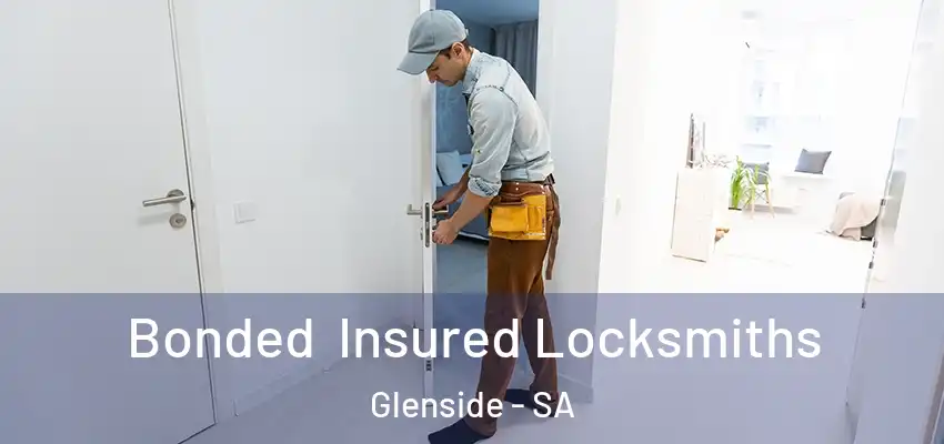 Bonded Insured Locksmiths Glenside - SA