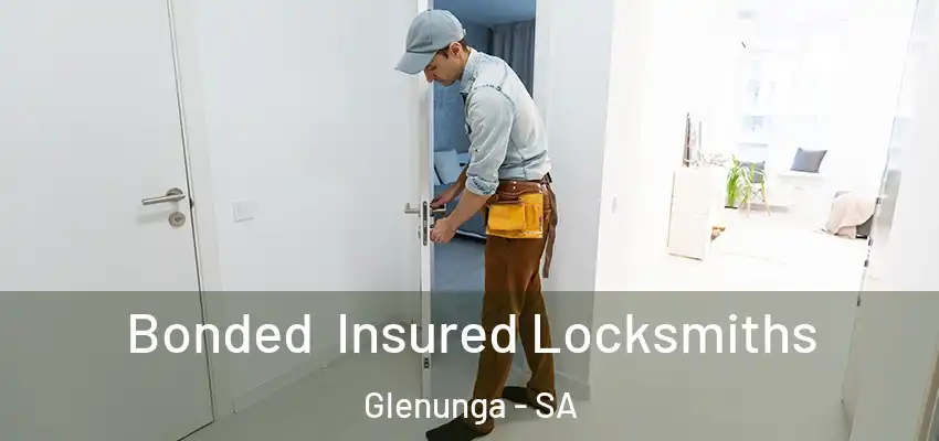 Bonded Insured Locksmiths Glenunga - SA