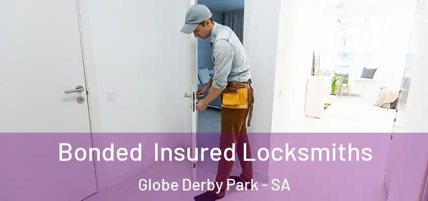 Bonded Insured Locksmiths Globe Derby Park - SA