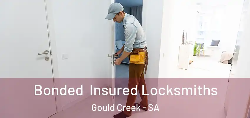 Bonded Insured Locksmiths Gould Creek - SA