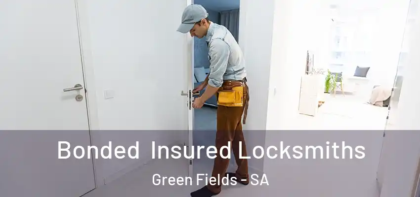 Bonded Insured Locksmiths Green Fields - SA