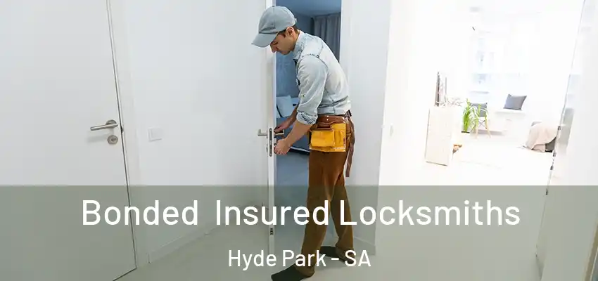 Bonded Insured Locksmiths Hyde Park - SA