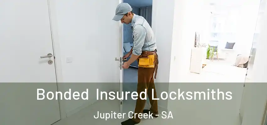 Bonded Insured Locksmiths Jupiter Creek - SA