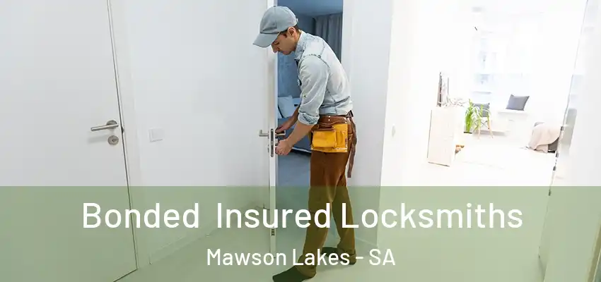 Bonded Insured Locksmiths Mawson Lakes - SA