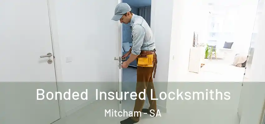Bonded Insured Locksmiths Mitcham - SA