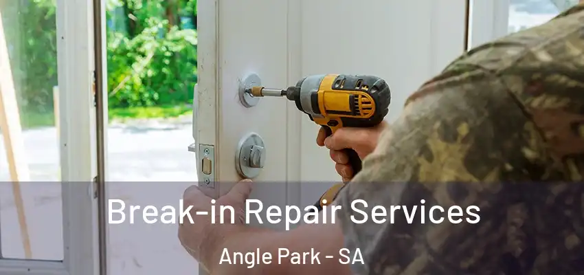  Break-in Repair Services Angle Park - SA