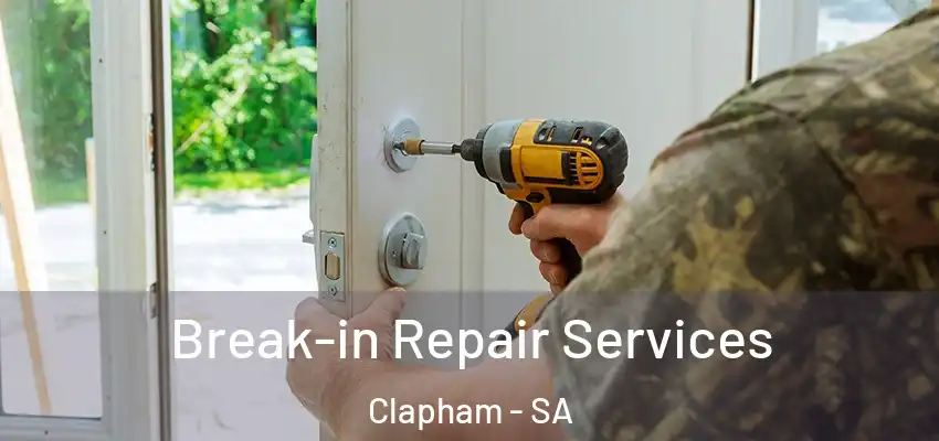 Break-in Repair Services Clapham - SA