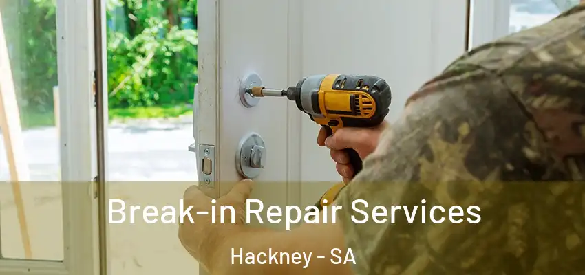 Break-in Repair Services Hackney - SA