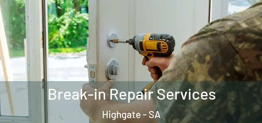 Break-in Repair Services Highgate - SA
