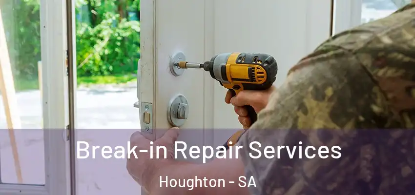 Break-in Repair Services Houghton - SA