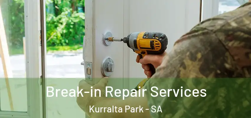  Break-in Repair Services Kurralta Park - SA