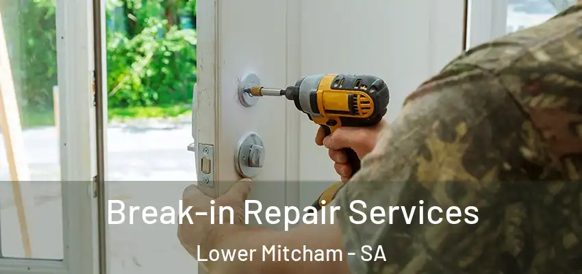 Break-in Repair Services Lower Mitcham - SA