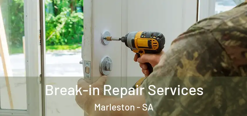 Break-in Repair Services Marleston - SA