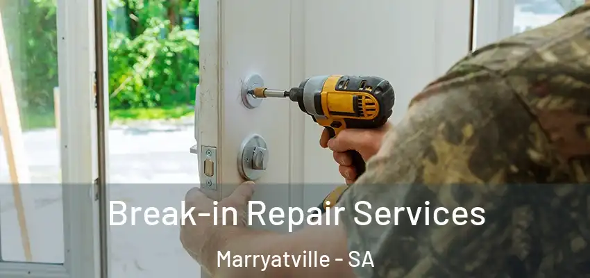 Break-in Repair Services Marryatville - SA