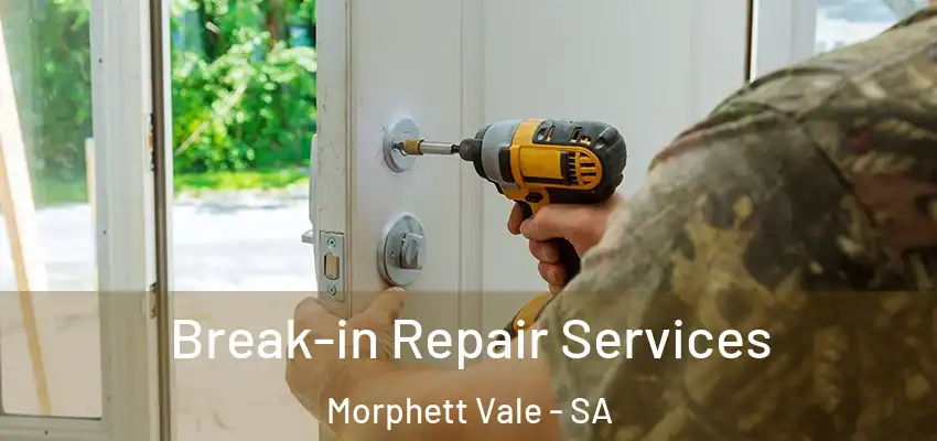  Break-in Repair Services Morphett Vale - SA