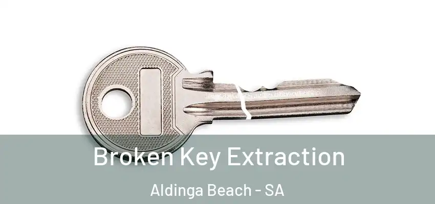 Broken Key Extraction Aldinga Beach - SA