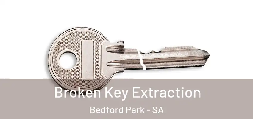 Broken Key Extraction Bedford Park - SA