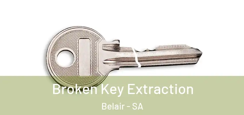 Broken Key Extraction Belair - SA