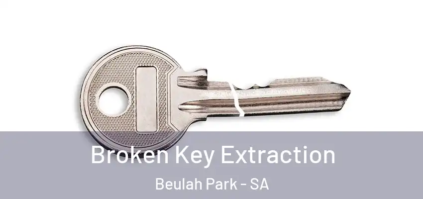 Broken Key Extraction Beulah Park - SA