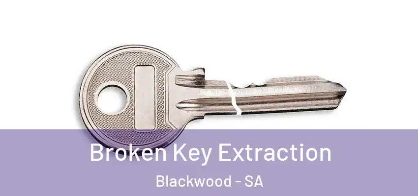 Broken Key Extraction Blackwood - SA