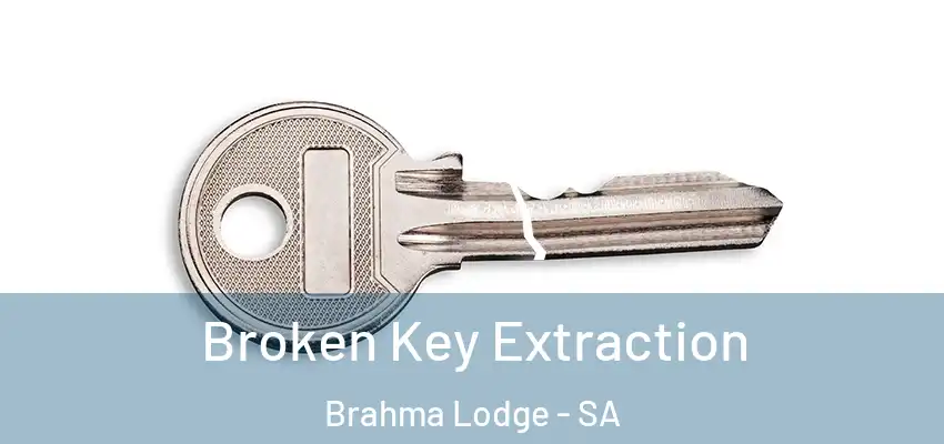 Broken Key Extraction Brahma Lodge - SA
