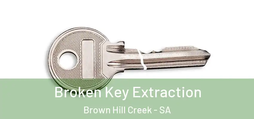 Broken Key Extraction Brown Hill Creek - SA