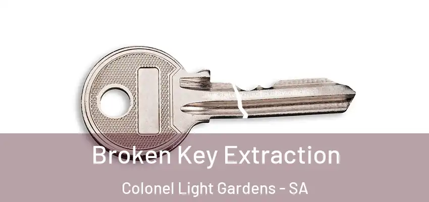 Broken Key Extraction Colonel Light Gardens - SA