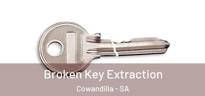 Broken Key Extraction Cowandilla - SA