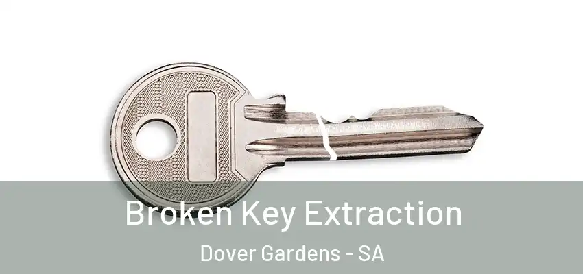Broken Key Extraction Dover Gardens - SA