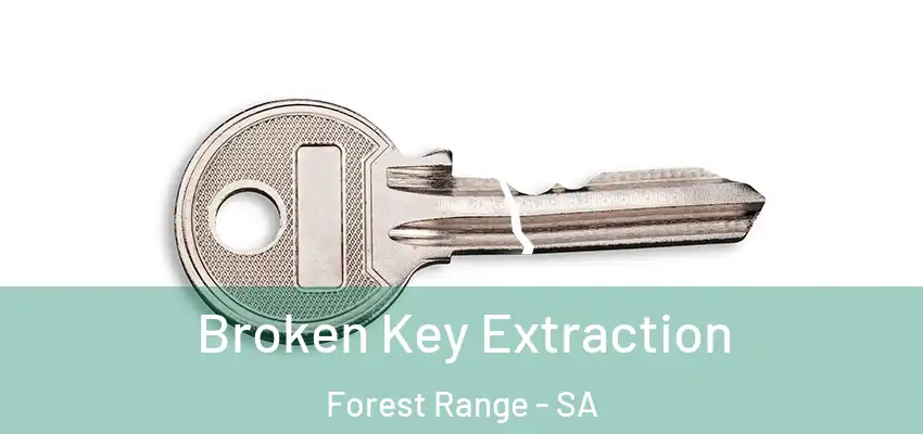  Broken Key Extraction Forest Range - SA